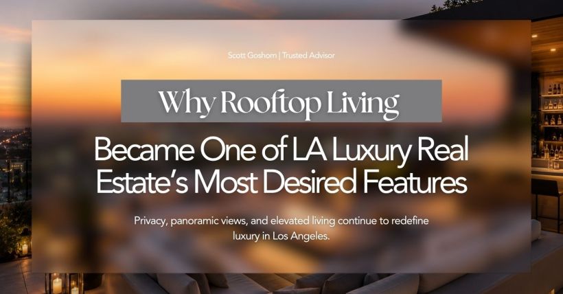 Why Rooftop Living Is One of LA Luxury Real Estate's Most Desired Features
